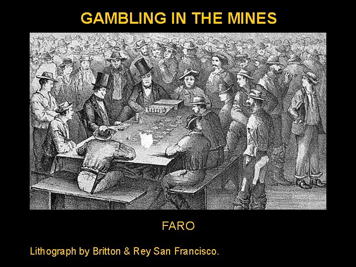 GAMBLING IN THE MINES FARO Lithograph by Britton & Rey San Francisco. 