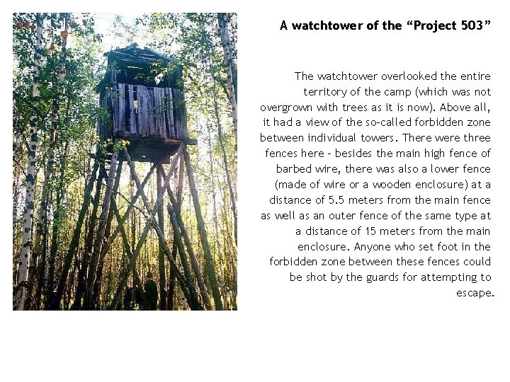 A watchtower of the “Project 503” The watchtower overlooked the entire territory of the