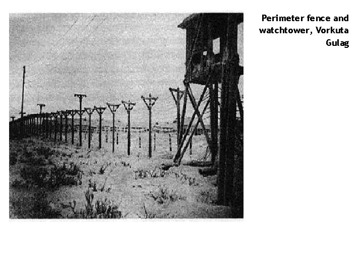 Perimeter fence and watchtower, Vorkuta Gulag 