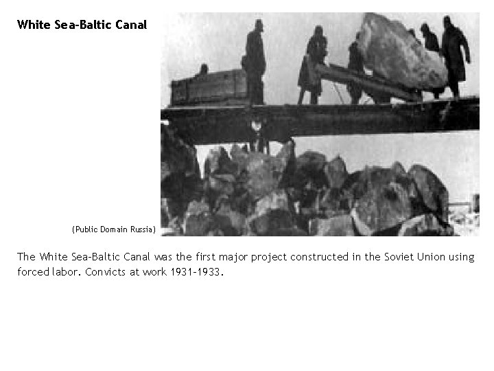 White Sea–Baltic Canal (Public Domain Russia) The White Sea–Baltic Canal was the first major