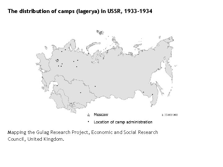 The distribution of camps (lagerya) in USSR, 1933 -1934 Mapping the Gulag Research Project,