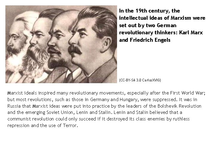 In the 19 th century, the intellectual ideas of Marxism were set out by