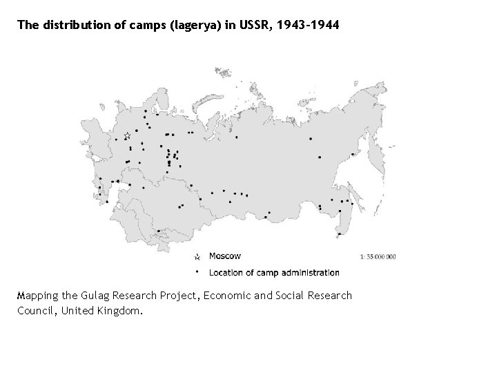 The distribution of camps (lagerya) in USSR, 1943 -1944 Mapping the Gulag Research Project,
