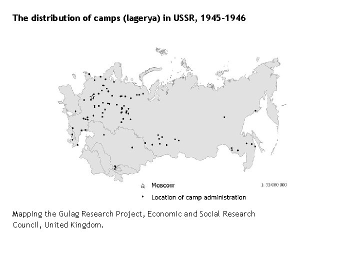 The distribution of camps (lagerya) in USSR, 1945 -1946 Mapping the Gulag Research Project,