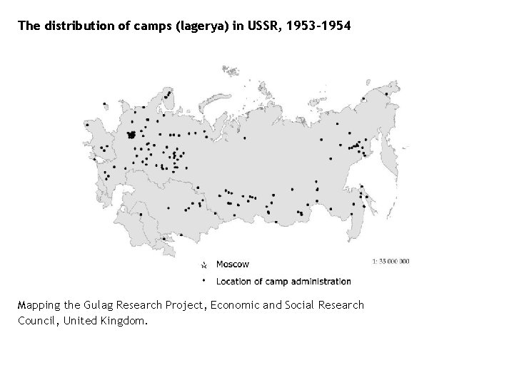 The distribution of camps (lagerya) in USSR, 1953 -1954 Mapping the Gulag Research Project,
