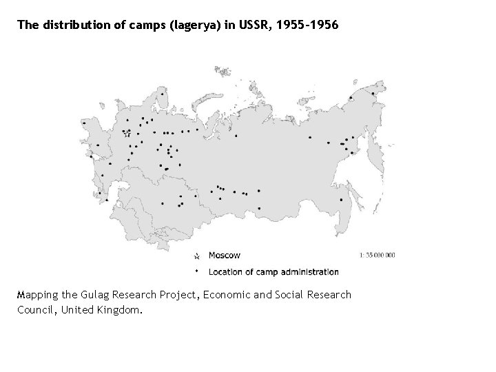 The distribution of camps (lagerya) in USSR, 1955 -1956 Mapping the Gulag Research Project,