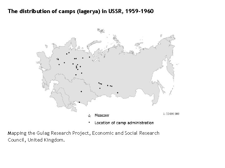 The distribution of camps (lagerya) in USSR, 1959 -1960 Mapping the Gulag Research Project,