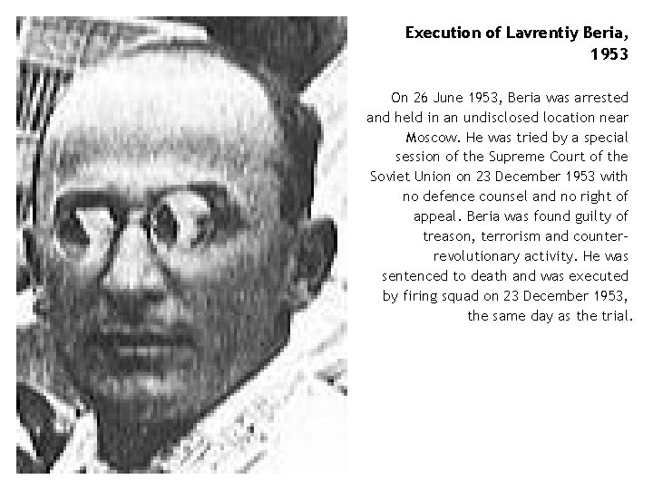 Execution of Lavrentiy Beria, 1953 On 26 June 1953, Beria was arrested and held