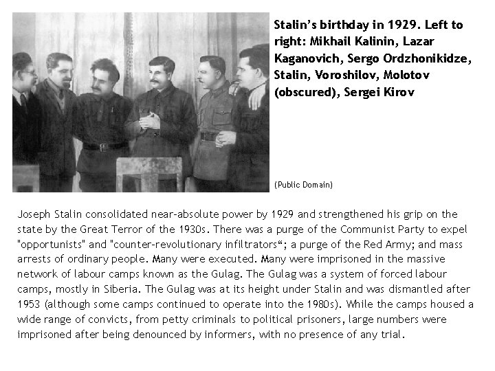 Stalin’s birthday in 1929. Left to right: Mikhail Kalinin, Lazar Kaganovich, Sergo Ordzhonikidze, Stalin,