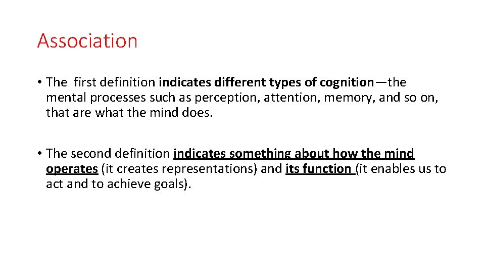 Association • The first definition indicates different types of cognition—the mental processes such as