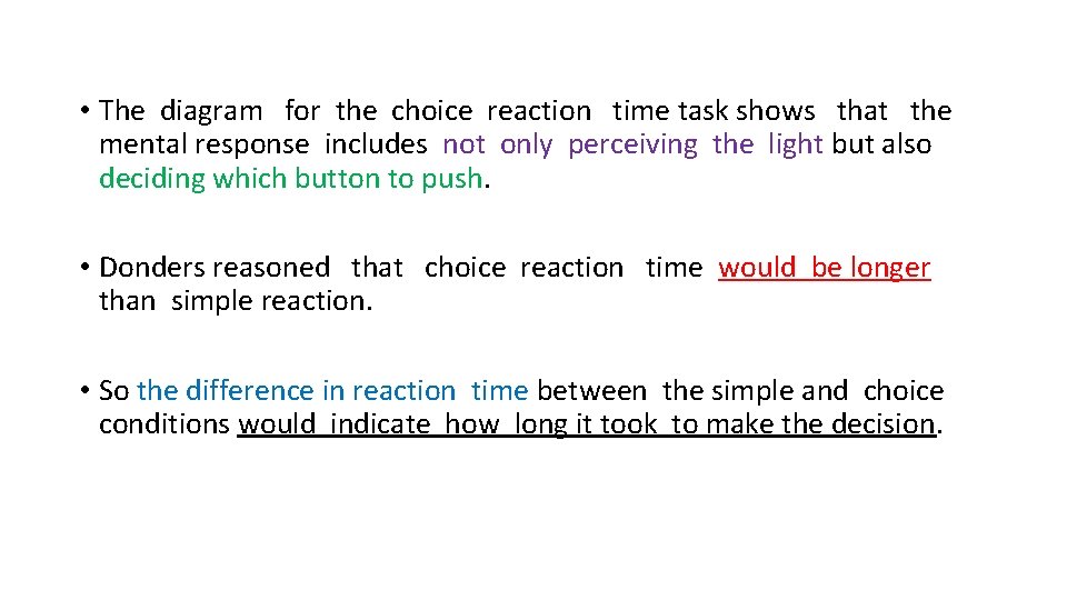  • The diagram for the choice reaction time task shows that the mental