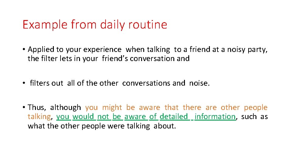 Example from daily routine • Applied to your experience when talking to a friend