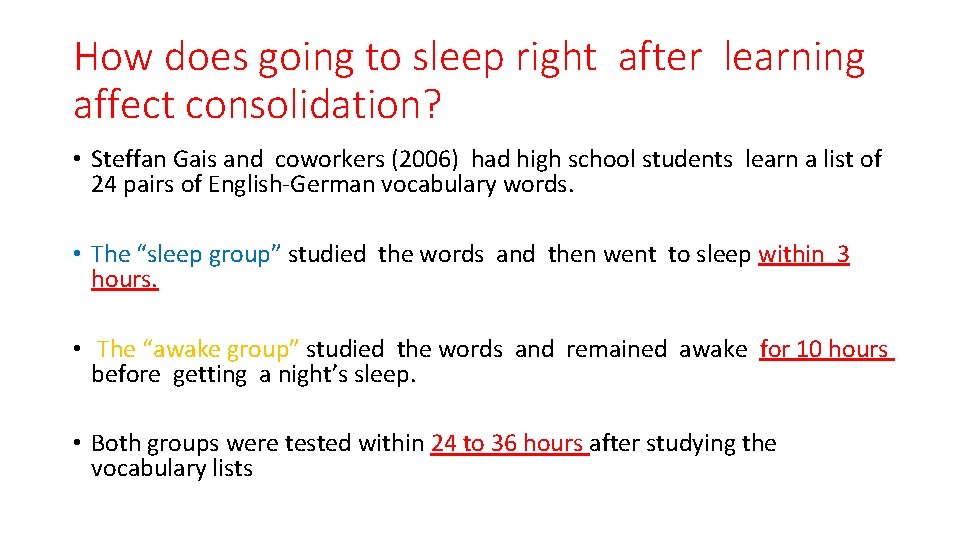 How does going to sleep right after learning affect consolidation? • Steffan Gais and