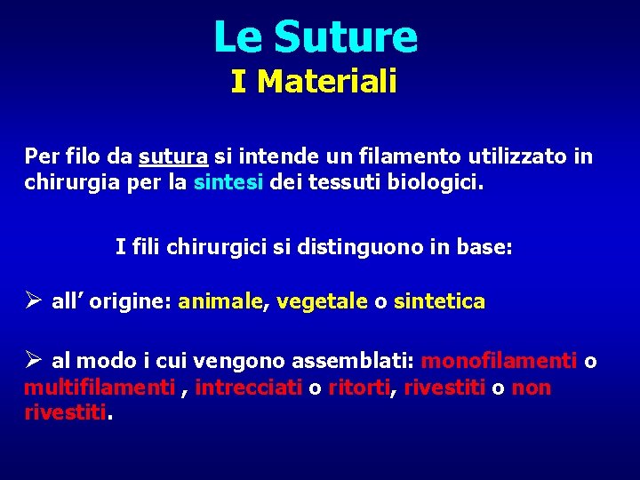 Le Suture I Materiali Per filo da sutura si intende un filamento utilizzato in