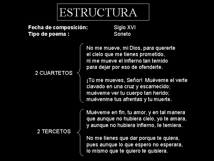 ESTRUCTURA Fecha de composición: Tipo de poema : 2 CUARTETOS Siglo XVI Soneto No ESTRUCTURA Fecha de composición: Tipo de poema : 2 CUARTETOS Siglo XVI Soneto No