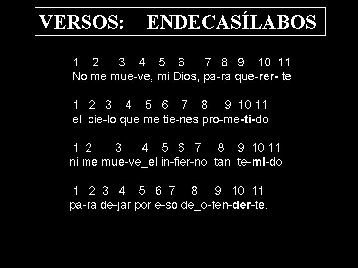 VERSOS: ENDECASÍLABOS 1 2 3 4 5 6 7 8 9 10 11 No VERSOS: ENDECASÍLABOS 1 2 3 4 5 6 7 8 9 10 11 No