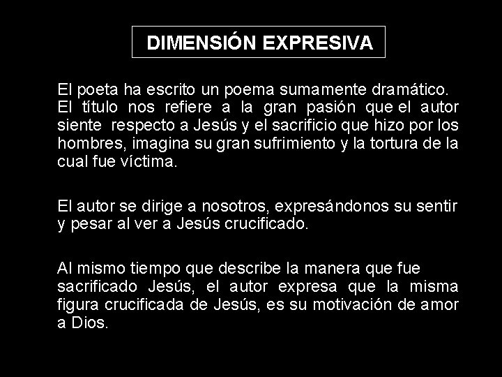 DIMENSIÓN EXPRESIVA El poeta ha escrito un poema sumamente dramático. El título nos refiere DIMENSIÓN EXPRESIVA El poeta ha escrito un poema sumamente dramático. El título nos refiere