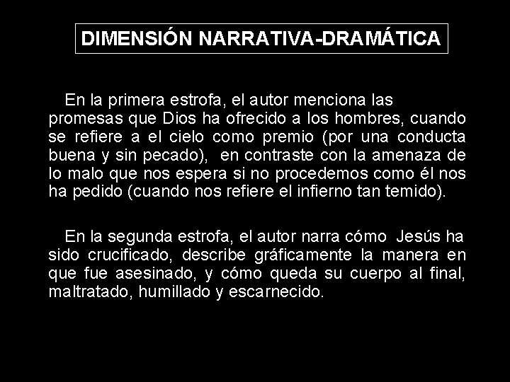 DIMENSIÓN NARRATIVA-DRAMÁTICA En la primera estrofa, el autor menciona las promesas que Dios ha DIMENSIÓN NARRATIVA-DRAMÁTICA En la primera estrofa, el autor menciona las promesas que Dios ha