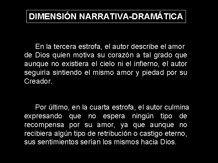 DIMENSIÓN NARRATIVA-DRAMÁTICA En la tercera estrofa, el autor describe el amor de Dios quien DIMENSIÓN NARRATIVA-DRAMÁTICA En la tercera estrofa, el autor describe el amor de Dios quien