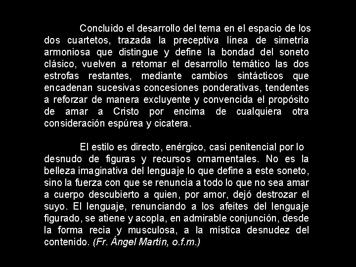Concluido el desarrollo del tema en el espacio de los dos cuartetos, trazada la Concluido el desarrollo del tema en el espacio de los dos cuartetos, trazada la