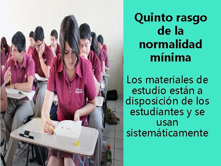 Quinto rasgo de la normalidad mínima Los materiales de estudio están a disposición de