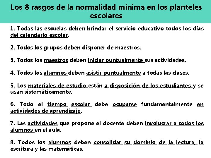 Los 8 rasgos de la normalidad mínima en los planteles escolares 1. Todas las