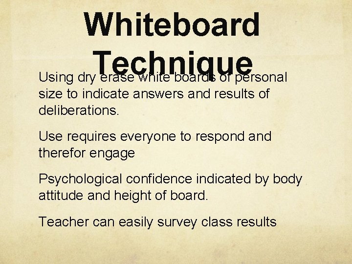 Whiteboard Technique Using dry erase white boards of personal size to indicate answers and