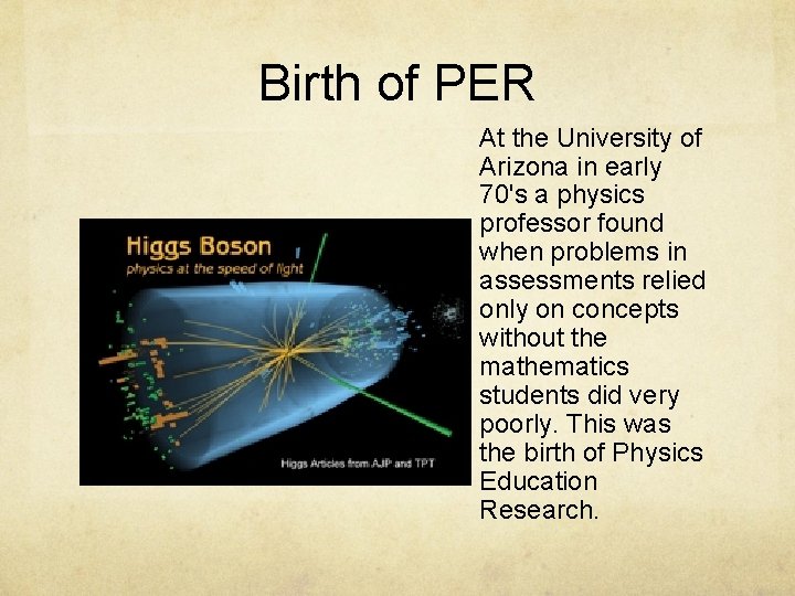 Birth of PER At the University of Arizona in early 70's a physics professor