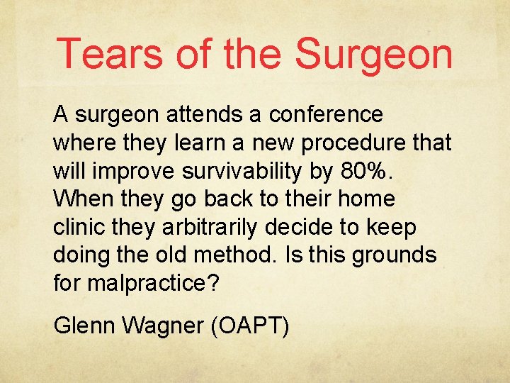 Tears of the Surgeon A surgeon attends a conference where they learn a new