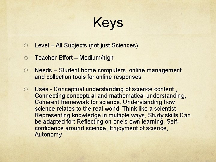 Keys Level – All Subjects (not just Sciences) Teacher Effort – Medium/high Needs –