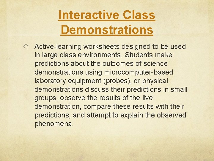 Interactive Class Demonstrations Active-learning worksheets designed to be used in large class environments. Students Interactive Class Demonstrations Active-learning worksheets designed to be used in large class environments. Students