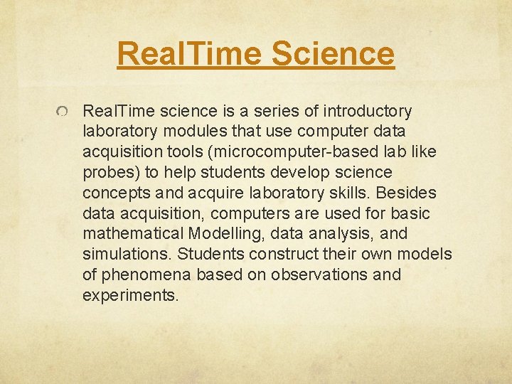 Real. Time Science Real. Time science is a series of introductory laboratory modules that