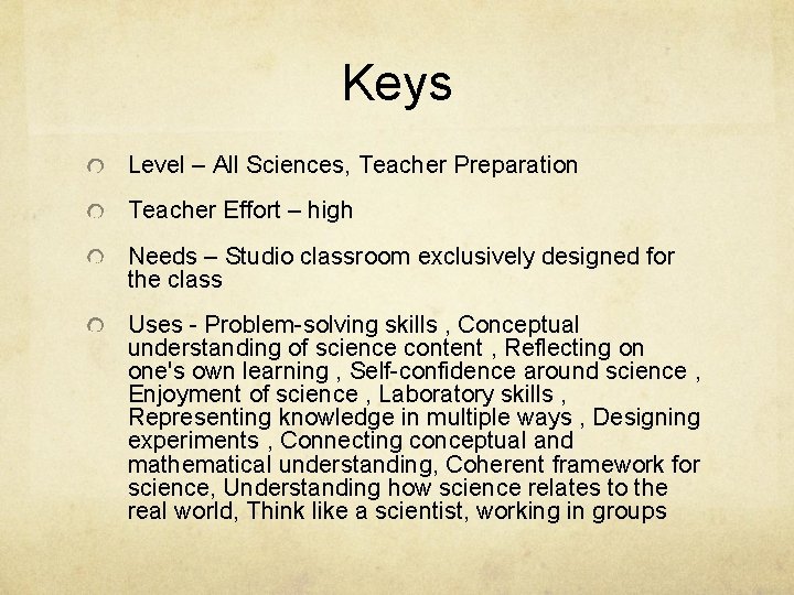 Keys Level – All Sciences, Teacher Preparation Teacher Effort – high Needs – Studio