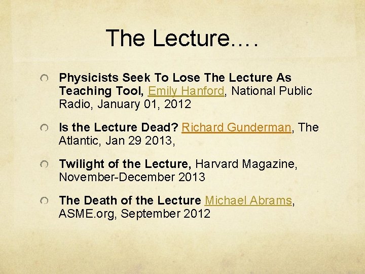 The Lecture…. Physicists Seek To Lose The Lecture As Teaching Tool, Emily Hanford, National The Lecture…. Physicists Seek To Lose The Lecture As Teaching Tool, Emily Hanford, National