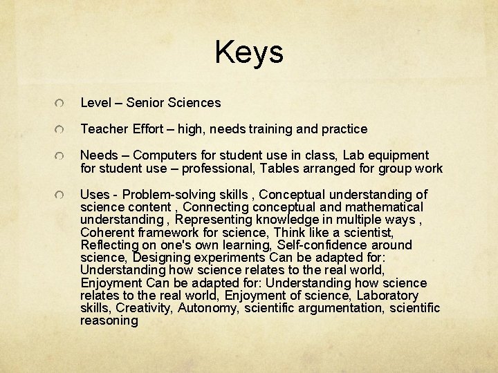 Keys Level – Senior Sciences Teacher Effort – high, needs training and practice Needs