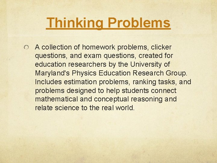 Thinking Problems A collection of homework problems, clicker questions, and exam questions, created for