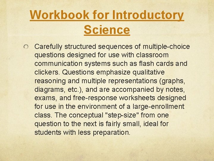 Workbook for Introductory Science Carefully structured sequences of multiple-choice questions designed for use with