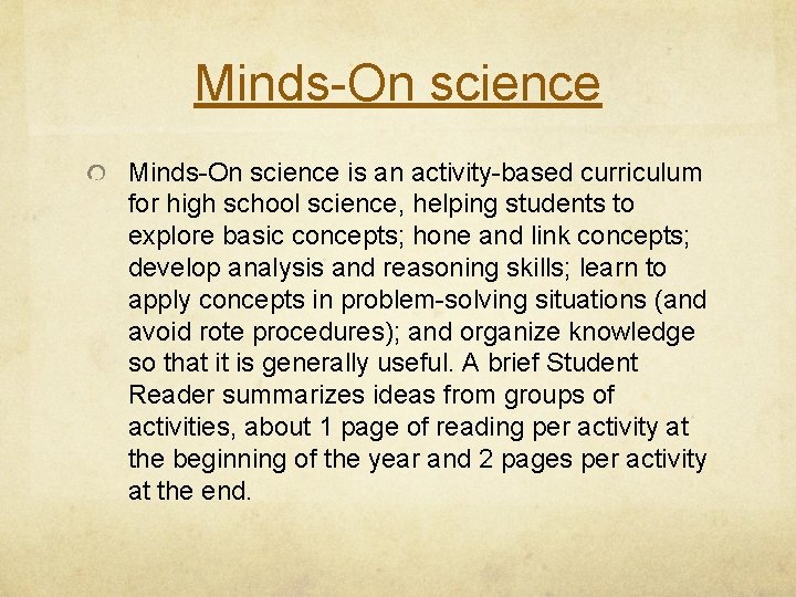 Minds-On science is an activity-based curriculum for high school science, helping students to explore