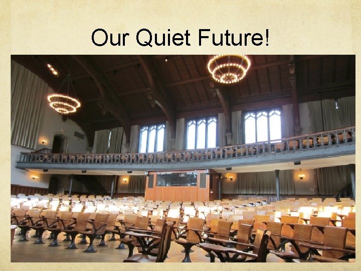 Our Quiet Future! Our Quiet Future!