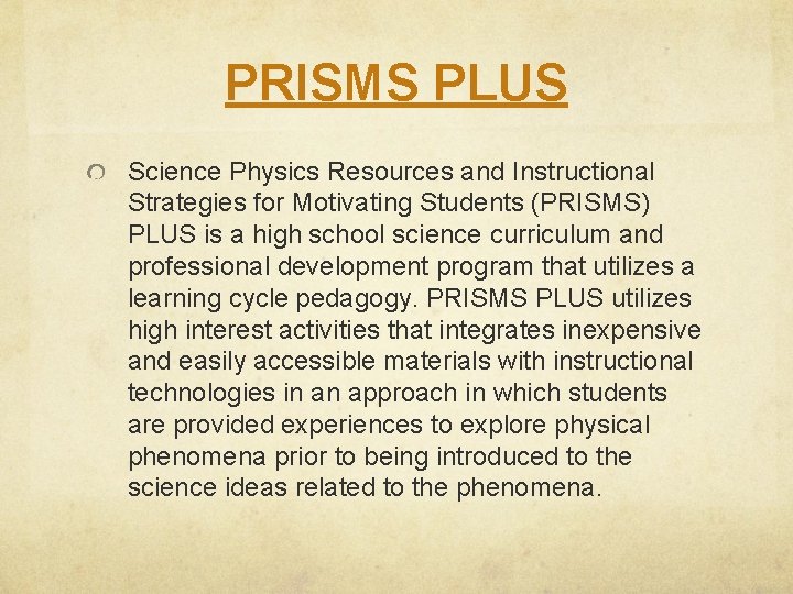 PRISMS PLUS Science Physics Resources and Instructional Strategies for Motivating Students (PRISMS) PLUS is PRISMS PLUS Science Physics Resources and Instructional Strategies for Motivating Students (PRISMS) PLUS is
