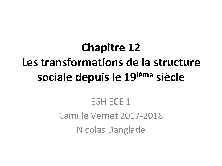 Chapitre 12 Les transformations de la structure sociale depuis le 19 ième siècle ESH