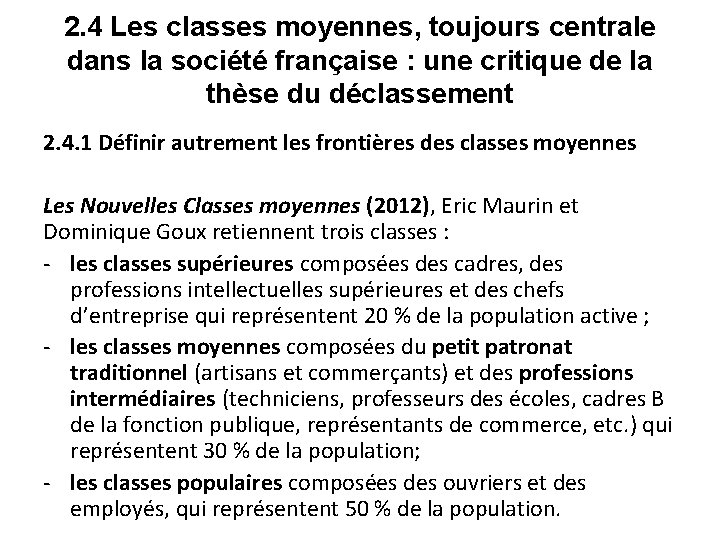 2. 4 Les classes moyennes, toujours centrale dans la société française : une critique