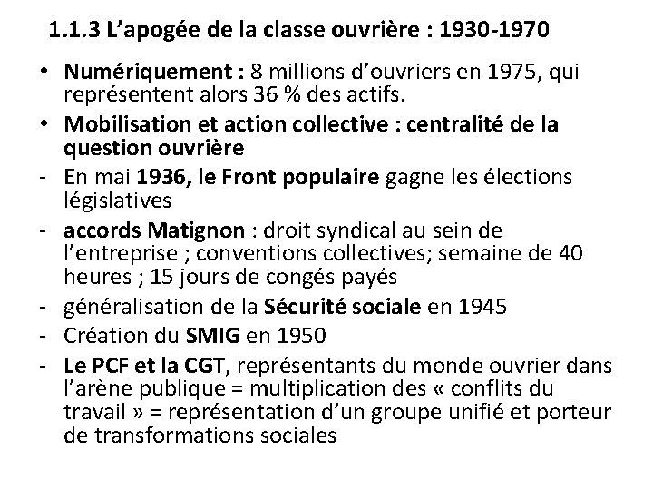 1. 1. 3 L’apogée de la classe ouvrière : 1930 -1970 • Numériquement :