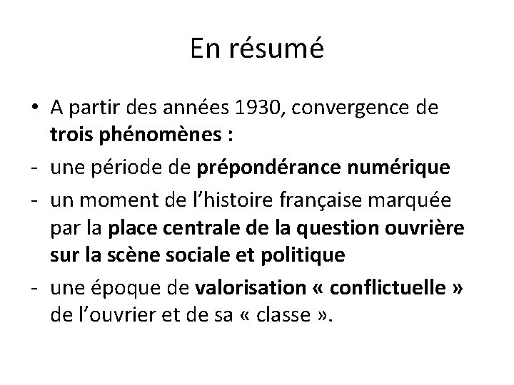 En résumé • A partir des années 1930, convergence de trois phénomènes : -