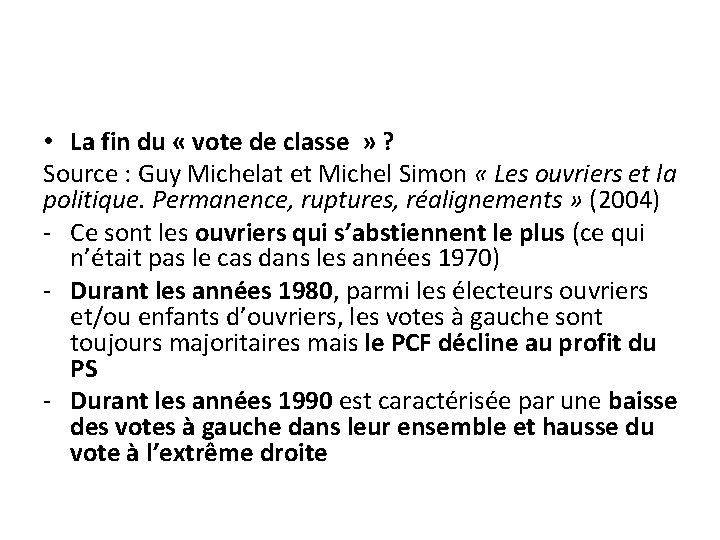  • La fin du « vote de classe » ? Source : Guy