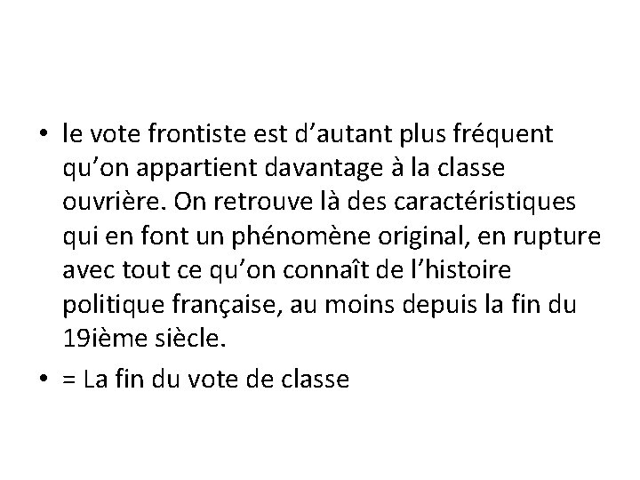  • le vote frontiste est d’autant plus fréquent qu’on appartient davantage à la