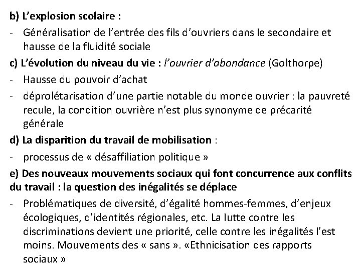 b) L’explosion scolaire : - Généralisation de l’entrée des fils d’ouvriers dans le secondaire