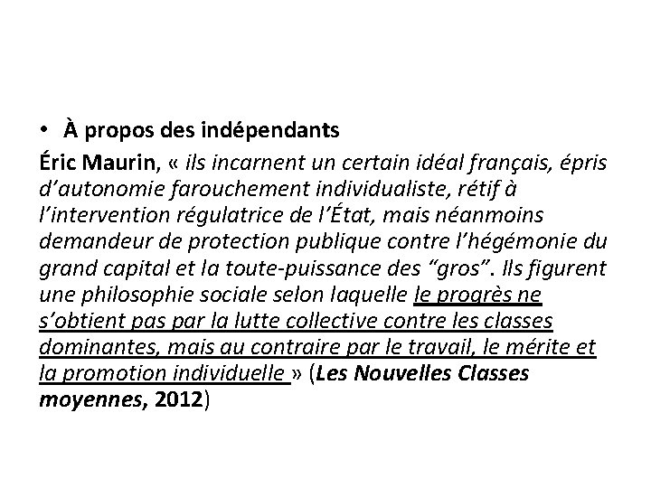  • À propos des indépendants Éric Maurin, « ils incarnent un certain idéal