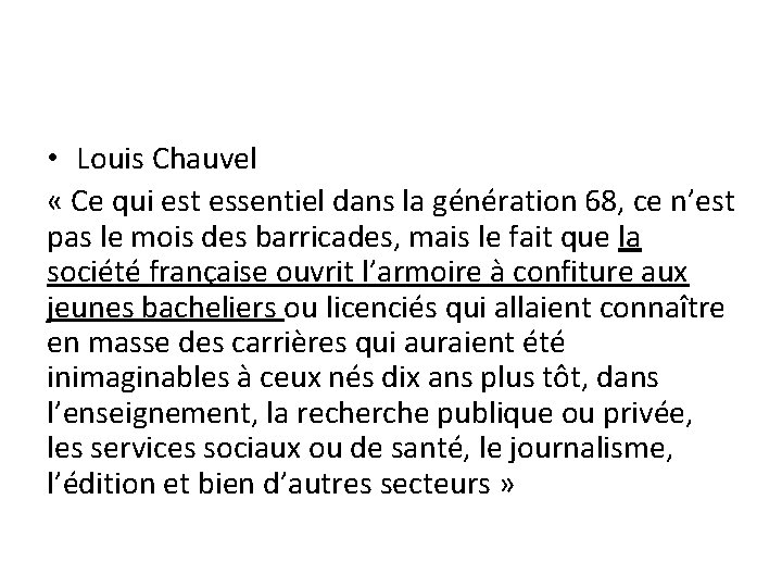  • Louis Chauvel « Ce qui est essentiel dans la génération 68, ce