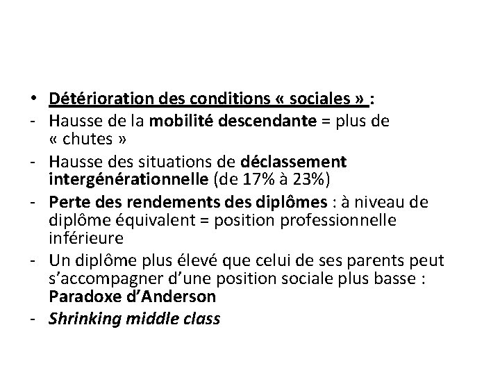 • Détérioration des conditions « sociales » : - Hausse de la mobilité